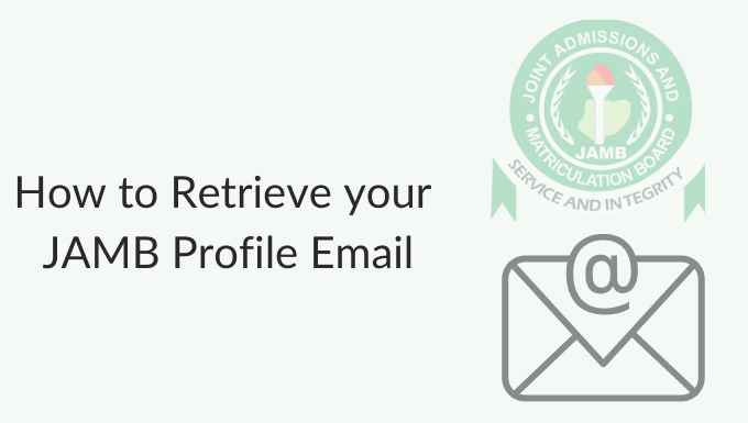 How to retrieve JAMB Profile email
