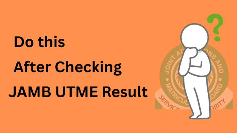 7 Things to Do After Checking JAMB UTME Result